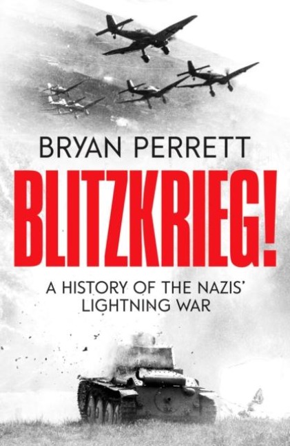 Blitzkrieg!: A History of the Nazis Lightning War