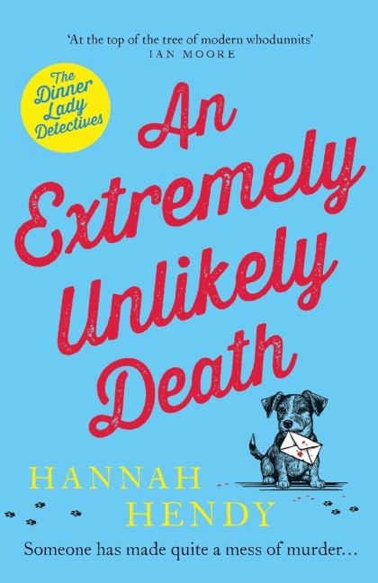An Extremely Unlikely Death: At the top of the tree of modern whodunnits Ian Moore