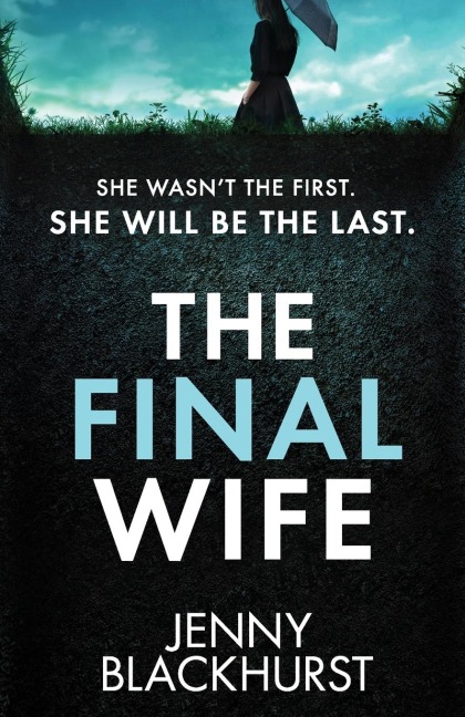 The Final Wife: An unputdownable psychological thriller with breathtaking twists