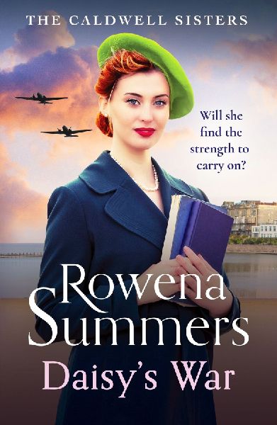 Daisys War: A compelling wartime saga of love and friendship