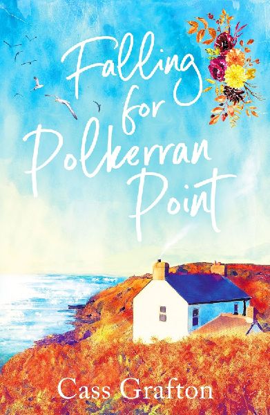 Falling for Polkerran Point: A fun, feel-good, Cornish second chance romance