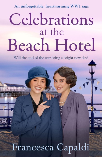 Celebrations at The Beach Hotel: An unforgettable, heartwarming WW1 saga