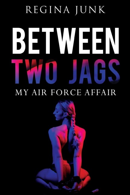 Between Two Jags: My Air Force Affair