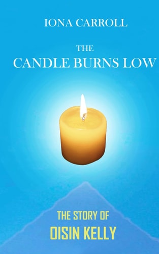 The Candle Burns Low: The Story of Oisin Kelly