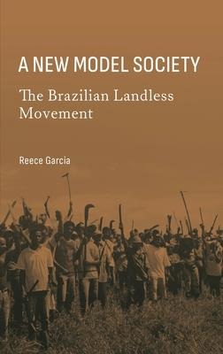 A New Model Society: The Brazilian Landless Movement