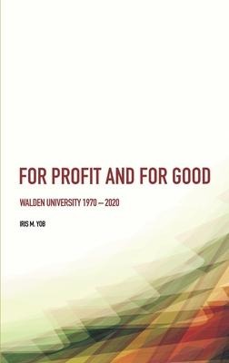 For Profit and For Good: Walden University 1970 - 2020