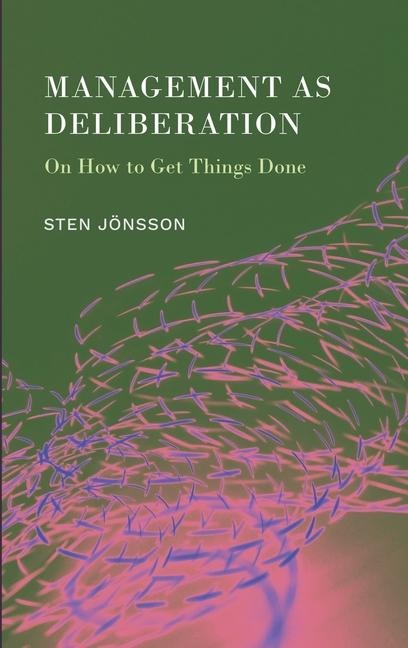 Management as Deliberation: On How to Get Things Done