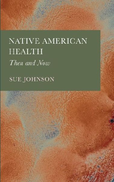 Native American Health: Then and Now