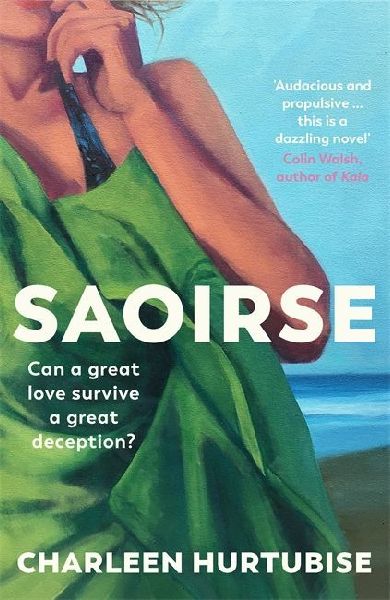 Saoirse: Beautifully written and enticingly intriguing - Liz Nugent