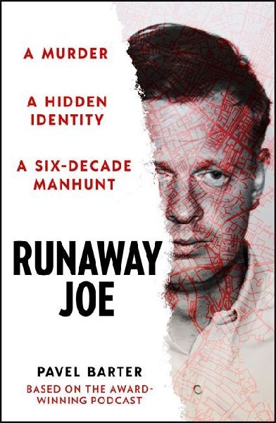 Runaway Joe: A Murder, A Hidden Identity, A Six-Decade Manhunt