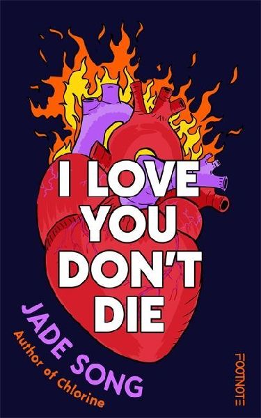 I Love You Dont Die: A New Novel From the Author of CHLORINE