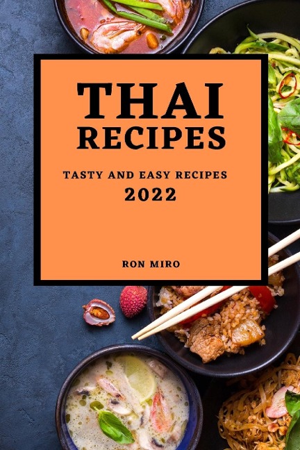 THAI RECIPES 2022: TASTY AND EASY RECIPES