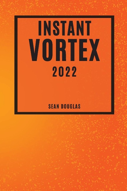 INSTANT VORTEX 2022: MOUTH-WATERING AND FRIENDLY-BUDGET RECIPES