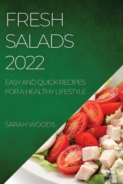 FRESH SALADS 2022: EASY AND QUICK RECIPES FOR A HEALTHY  LIFESTYLE