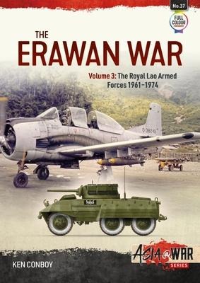 The Erawan War Volume 3: The Royal Lao Armed Forces 1961-1974