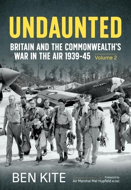 Undaunted: Britain and the Commonwealths War in the Air 1939-45 Volume 2