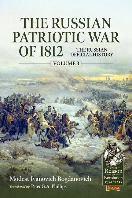 The Russian Patriotic War of 1812 Volume 3: The Russian Official History