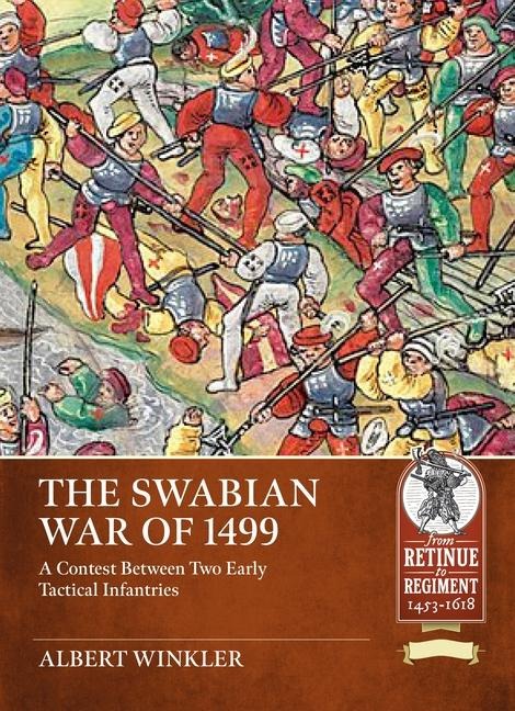 The Swabian War of 1499: The first confrontation between Landsknechts and the Swiss