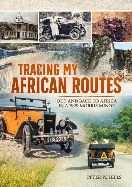 Tracing my African Routes: Out and Back to Africa in a 1929 Morris Minor