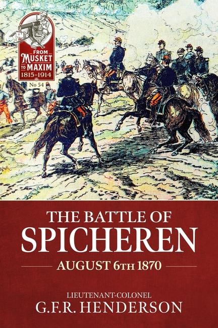 The Battle of Spicheren August 6th 1870