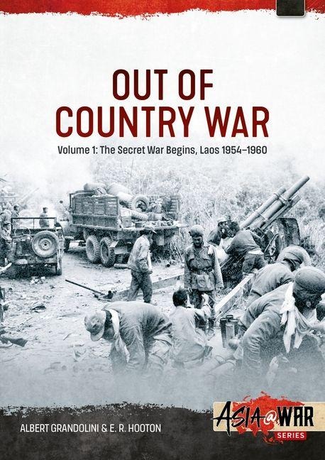 Out-Country War Volume 1: The Secret War Begins, Laos 1954-1960