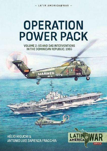 Operation Power Pack Volume 2: The April Revolution and the Inter-American Peacekeeping Force, 1965-1966