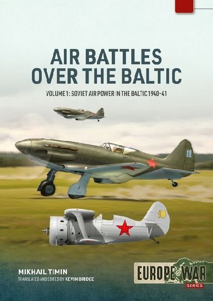 Air Battles Over the Baltic 1941 Volume 1: Soviet Military Aviation on the Eve of the Great Patriotic War