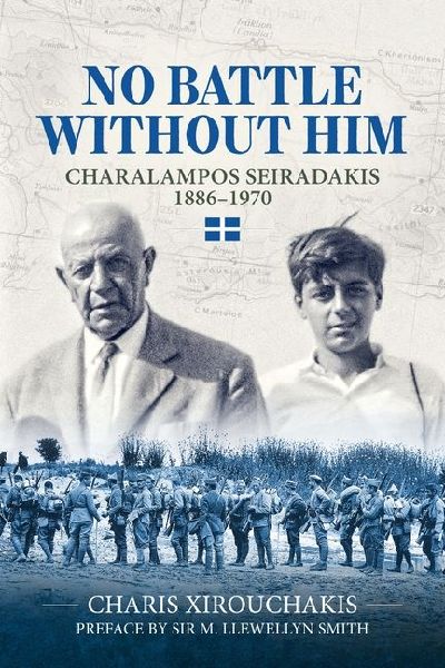 No Battle Without Him: Charalampos Seiradakis, 1886-1970