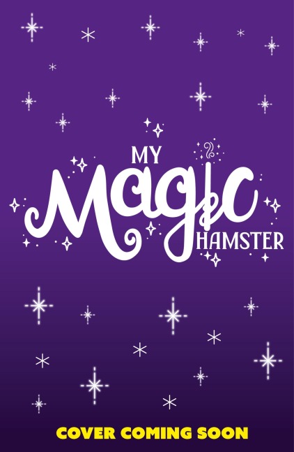 My Magic Hamster: Hide and Squeak: Book 2