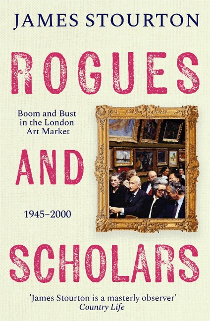 Rogues and Scholars: Boom and Bust in the London Art Market, 1945-2000