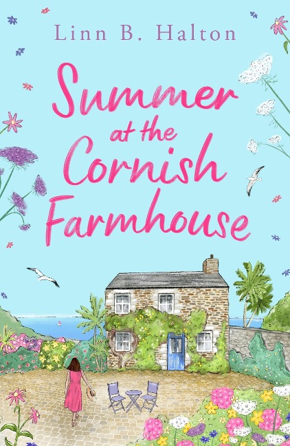 Summer at the Cornish Farmhouse: Escape to Cornwall in 2024 with This Absolutely Feel-Good Romantic Read!