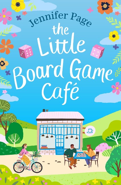 The Little Board Game Cafe: A Feel-Good, Uplifting, Small-Town Romance Perfect for Fans of Cosy Reads in 2024!