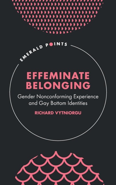 Effeminate Belonging: Gender Nonconforming Experience and Gay Bottom Identities