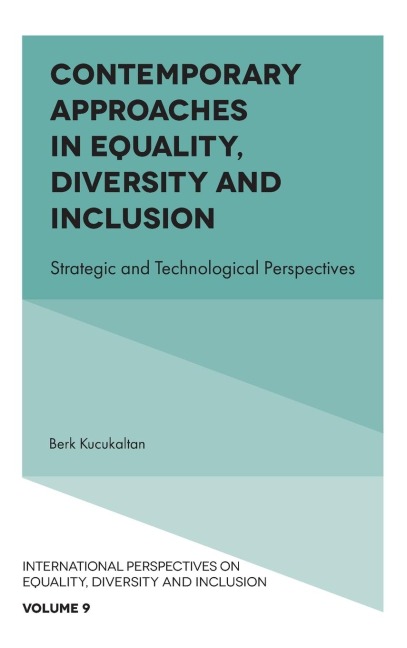 Contemporary Approaches in Equality, Diversity and Inclusion: Strategic and Technological Perspectives