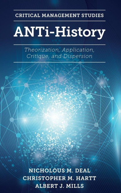 ANTi-History: Theorization, Application, Critique and Dispersion
