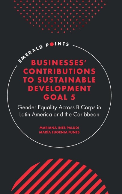 Businesses' Contributions to Sustainable Development Goal 5: Gender Equality Across B Corps in Latin America and the Caribbean