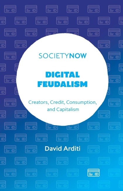 Digital Feudalism