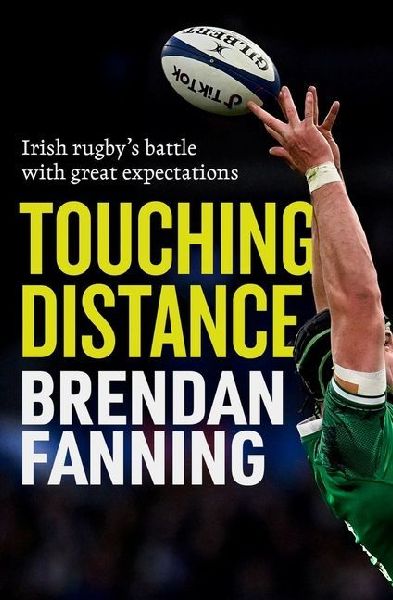 Touching Distance: Irish Rugbys Battle with Great Expectations