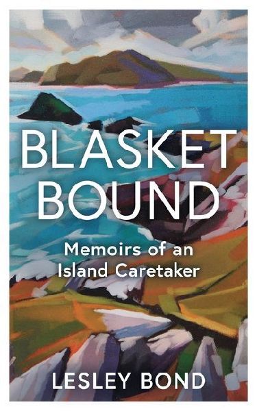 Blasket Bound: Memoirs of an Island Caretaker