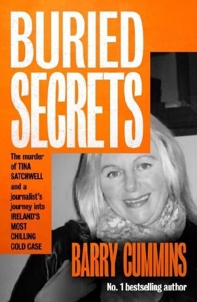 Buried Secrets: The Murder of Tina Satchwell and a Journalist's Journey into Ireland's Most Chilling Cold Case
