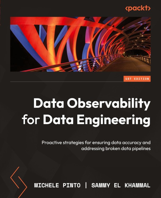 Data Observability for Data Engineering: Proactive strategies for ensuring data accuracy and addressing broken data pipelines