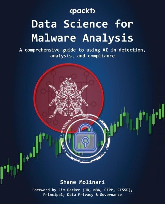 Data Science for Malware Analysis: A comprehensive guide to using AI in detection, analysis, and compliance
