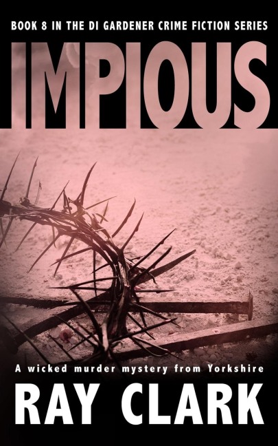 IMPIOUS: A wicked murder mystery from Yorkshire