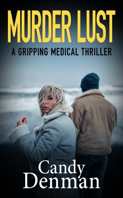 MURDER LUST: A gripping medical thriller