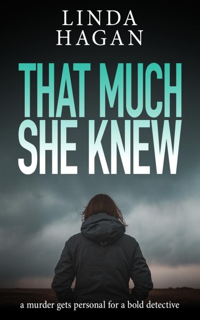 That Much She Knew: a murder gets personal for a bold detective