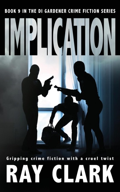 IMPLICATION: Gripping crime fiction with a cruel twist