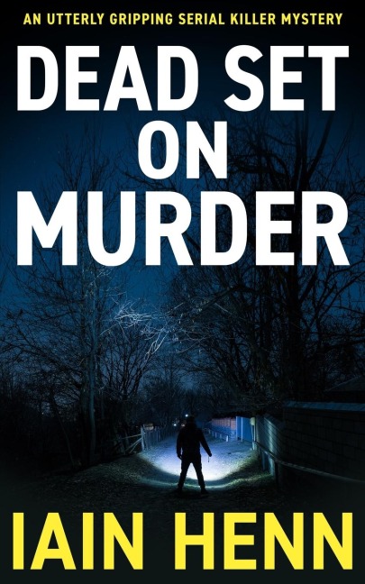 DEAD SET ON MURDER: An utterly gripping serial killer mystery