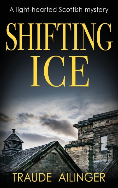 SHIFTING ICE: A light-hearted Scottish mystery