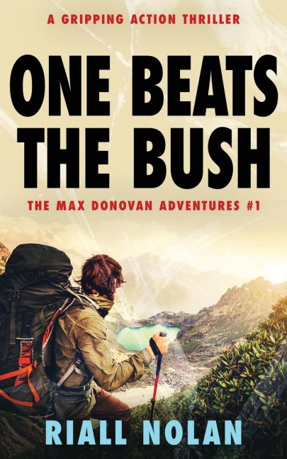 ONE BEATS THE BUSH: A gripping action thriller