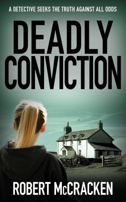 DEADLY CONVICTION: A detective seeks the truth against all odds
